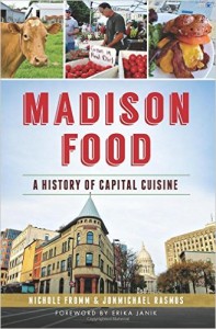 Madison Food: A History of Capital Cuisine